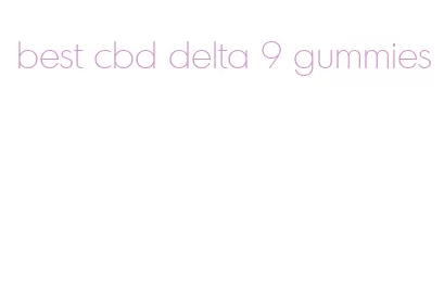 best cbd delta 9 gummies