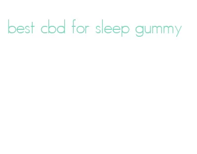 best cbd for sleep gummy