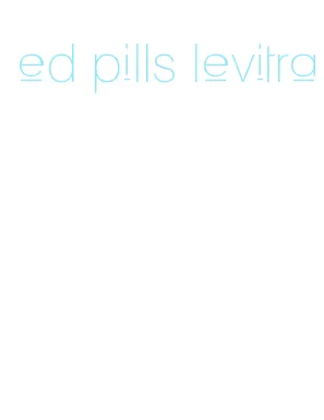 ed pills levitra