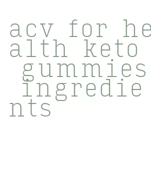 acv for health keto gummies ingredients