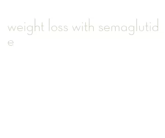 weight loss with semaglutide