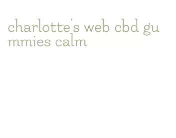 charlotte's web cbd gummies calm