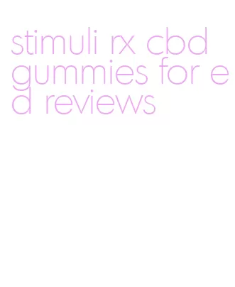 stimuli rx cbd gummies for ed reviews