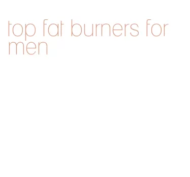 top fat burners for men