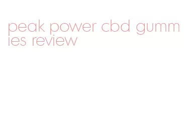 peak power cbd gummies review