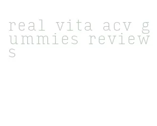 real vita acv gummies reviews