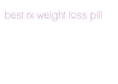 best rx weight loss pill