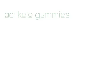 act keto gummies