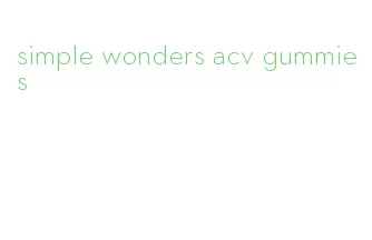 simple wonders acv gummies