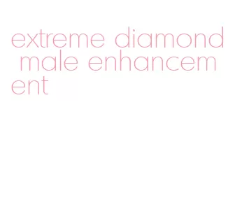 extreme diamond male enhancement