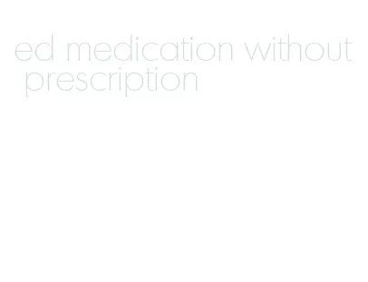 ed medication without prescription