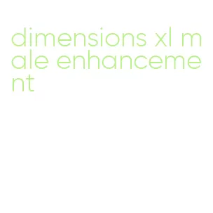 dimensions xl male enhancement