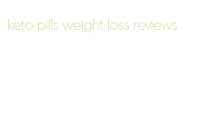 keto pills weight loss reviews