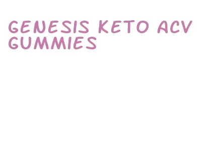 genesis keto acv gummies