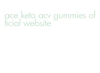 ace keto acv gummies official website