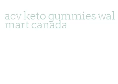 acv keto gummies walmart canada