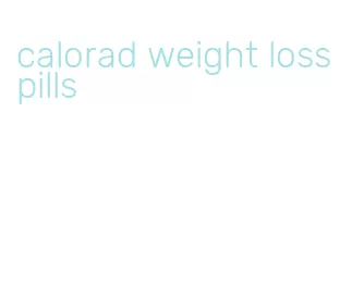 calorad weight loss pills