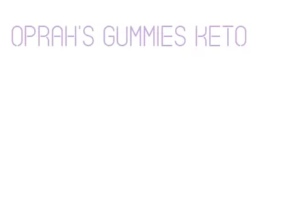 oprah's gummies keto