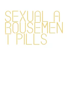 sexual arousement pills