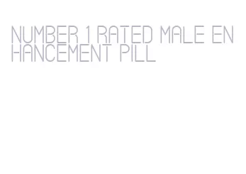 number 1 rated male enhancement pill