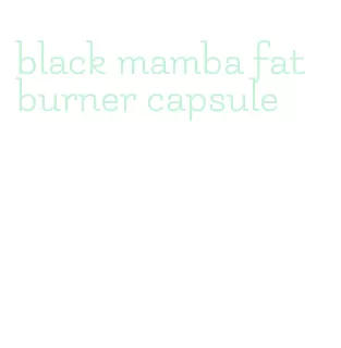 black mamba fat burner capsule