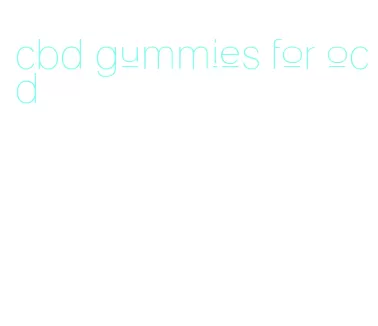 cbd gummies for ocd