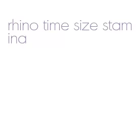 rhino time size stamina