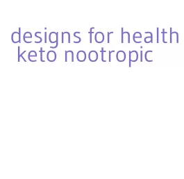 designs for health keto nootropic