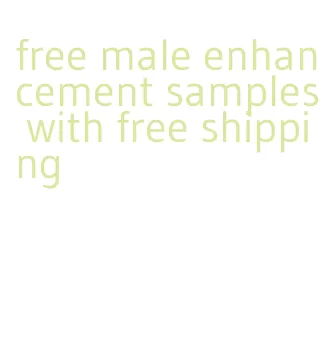 free male enhancement samples with free shipping