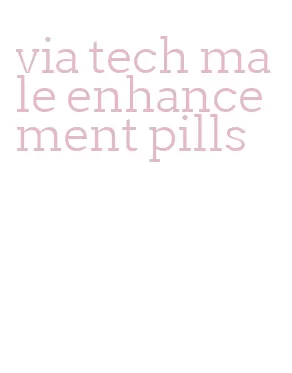 via tech male enhancement pills