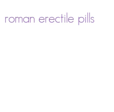 roman erectile pills