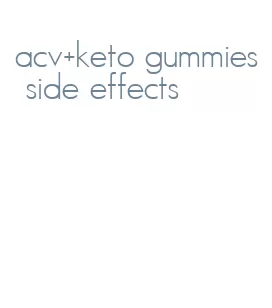 acv+keto gummies side effects