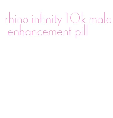 rhino infinity 10k male enhancement pill