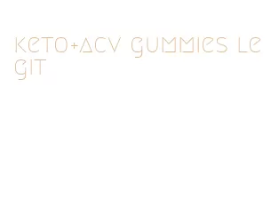 keto+acv gummies legit