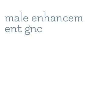 male enhancement gnc