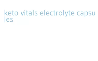 keto vitals electrolyte capsules