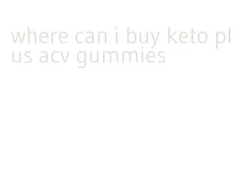 where can i buy keto plus acv gummies