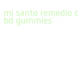 mi santo remedio cbd gummies