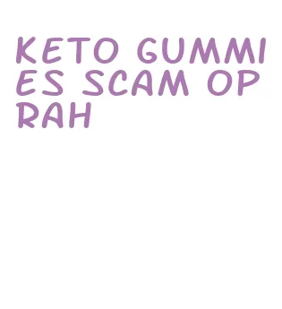 keto gummies scam oprah