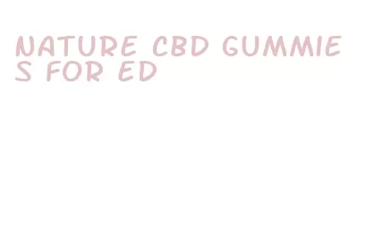 nature cbd gummies for ed