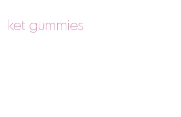 ket gummies