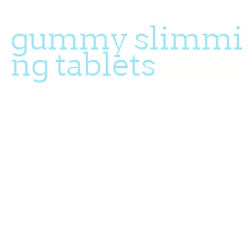 gummy slimming tablets