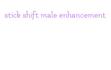 stick shift male enhancement