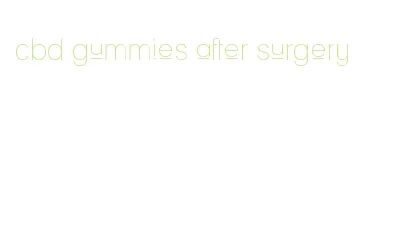 cbd gummies after surgery