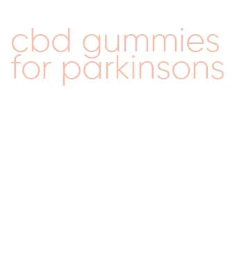 cbd gummies for parkinsons