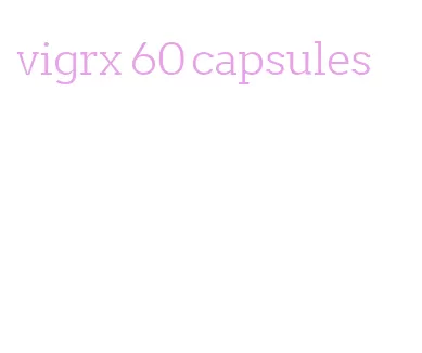 vigrx 60 capsules