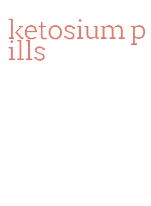 ketosium pills