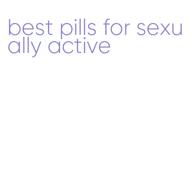 best pills for sexually active