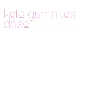 keto gummies dose