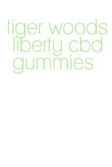 tiger woods liberty cbd gummies